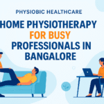 Home Physiotherapy for Busy Professionals in Bangalore
